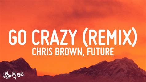 Chris Brown Go Crazy Remix Lyrics Ft Young Thug Future Lil Durk Mulatto Youtube