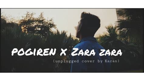 Pogiren X Zara Zara Unplugged Cover Karan Youtube