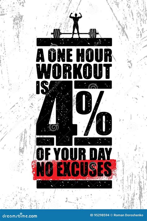 A One Hour Workout Is 4 Percent Of Your Day No Excuses Inspiring