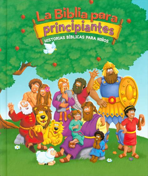 La Biblia Para Principiantes Historias Biblicas Para Niños Spanish