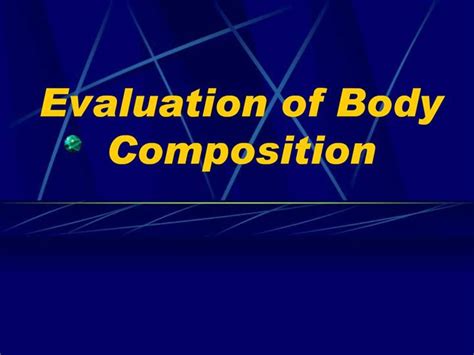 Ppt Evaluation Of Body Composition Powerpoint Presentation Free Download Id 885906