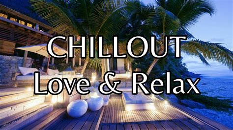 Chillout Ambient Lounge Music Love And Relax Zen Relaxation And Calm