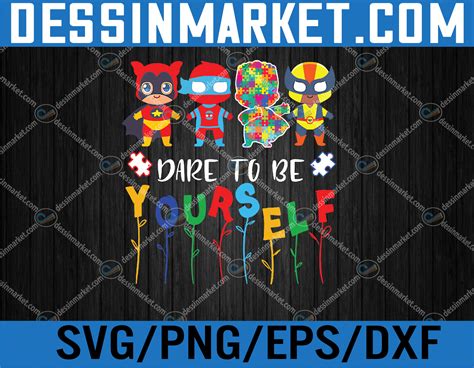 Dare To Be Yourself Autism Awareness Superheroes Svg Eps Png Dxf