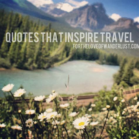 Wanderlust Wednesday: Quotes That Inspire Travel- Part 9 ...