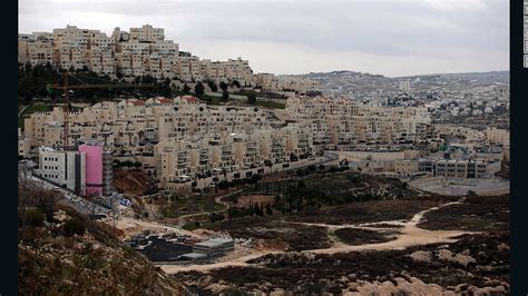 Israeli Settlements What You Need To Know Cnn
