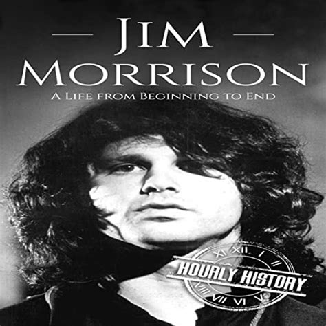 Jim Morrison A Life From Beginning To End Audible Audio