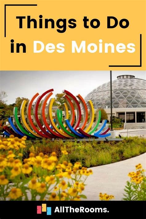 The 7 Best Things To Do In Des Moines Iowa Travel Iowa Road Trip
