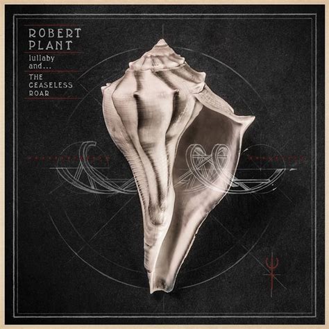 Robert Plant Lullaby And The Ceaseless Roar Robert Plant Robert Plant Albums Robert Plants