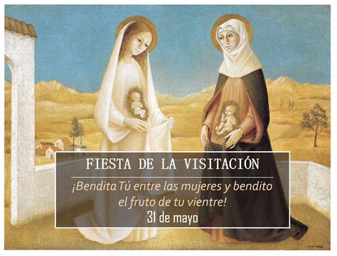 Pan Para El Espíritu Fiesta De La Visitación De La Santísima Virgen A