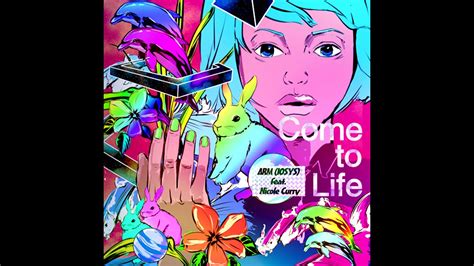 Arm Iosys Feat Nicole Curry 「come To Life」 Youtube