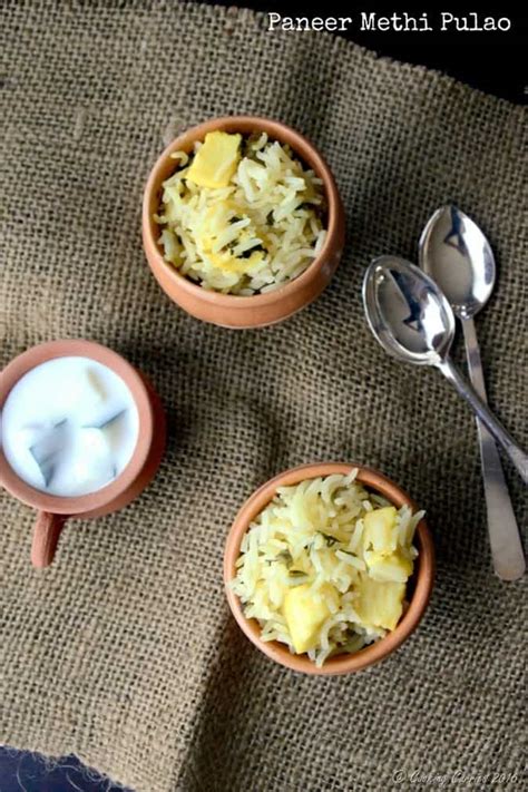 Tender pieces of boneless chicken flavored with onions, herbs and spices cooked with basmati rice, cashew nuts and raisins. Paneer Methi Pulao ~ Basmati Rice scented with Spices ...