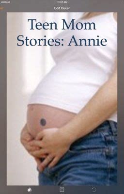 Teen Mom Stories Annie Loverwriter Wattpad