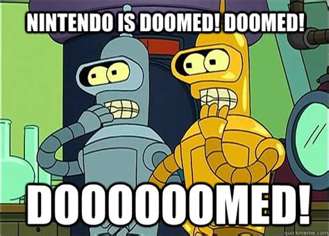 Doooooomed Nintendo Is Doomed Doomed Doomed Quickmeme