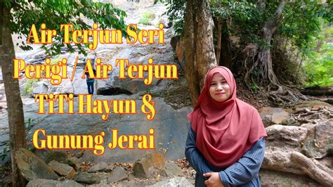 03:46 filmed this video on this gopro 7 black other gear. Vlog Air Terjun Seri Perigi / Air Terjun TiTi Hayun ...