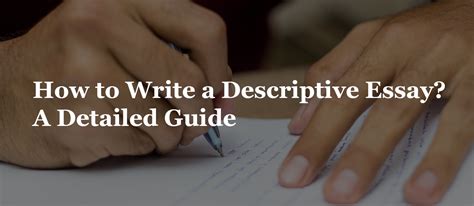 How To Write A Descriptive Essay A Detailed Guide Uk Assignments