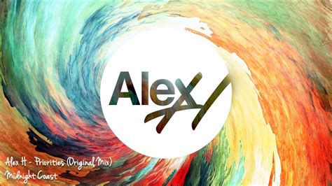 Alex H Priorities Original Mix Midnight Coast Youtube
