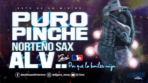 Mega Mix Puro Pinche NorteÑo Sax Alv 2022 Octubre Noviembre Youtube