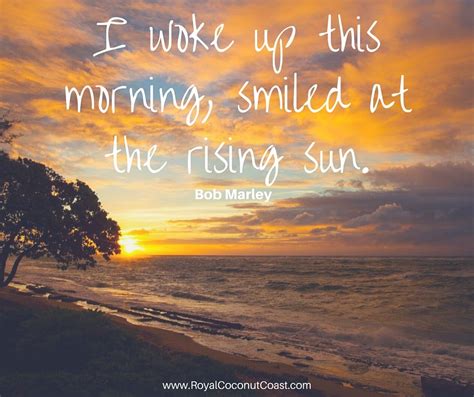 I Woke Up This Morning Smiled At The Rising Sun Bob Marley Sunrise