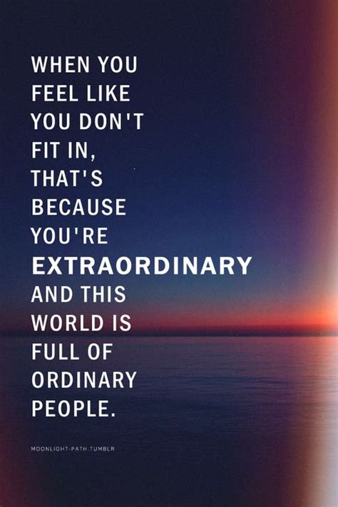 Quotes About Being Extraordinary Quotesgram