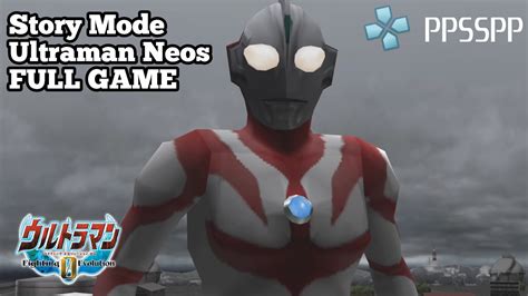 Ppsspp Ultraman Fighting Evolution 0 Psp Story Mode Ultraman Neos