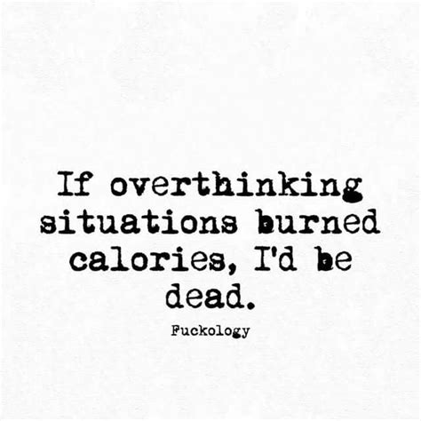 Funny Quotes About Overthinking Shortquotescc