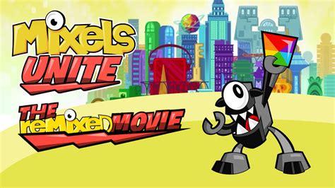 Mixels Unite The Remixed Movie Thumbnail By Sethsteele09 On Deviantart