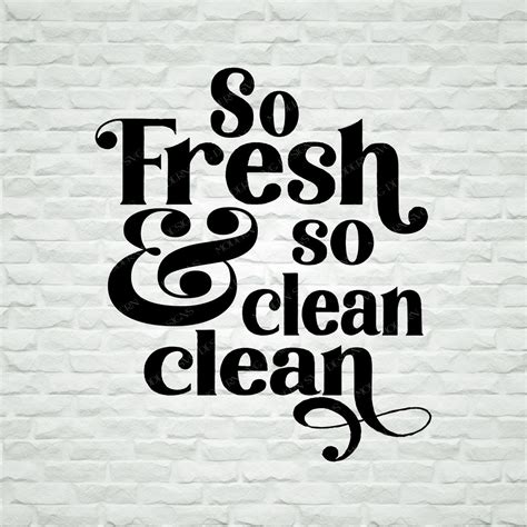 So Fresh And So Clean Clean Svg Svg File Cut File Funny Etsy