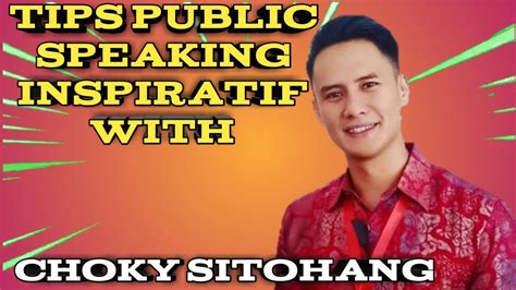 Tips Public Speaking Inspiratif With Choky Sitohang Youtube