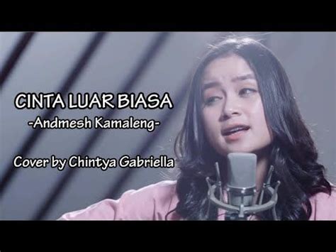 Check spelling or type a new query. Andmesh Kamaleng - Cinta Luar Biasa (Cover Chintya ...