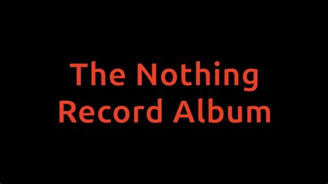 The Nothing Record Album Youtube