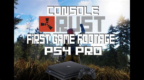 First Rust Ps4 Pro Gameplay Footage Youtube