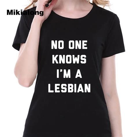 Mikialong 2017 Funny T Shirt No One Knows Im A Lesbian Letter Printed