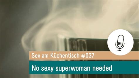 warum du im entspannten sex keine sexy superwoman sein musst 037 podcast sex am küchentisch