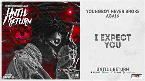 Youngboy Never Broke Again I Expect You Until I Return Youtube