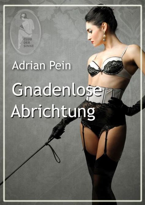 gnadenlose abrichtung von adrian pein ebook thalia