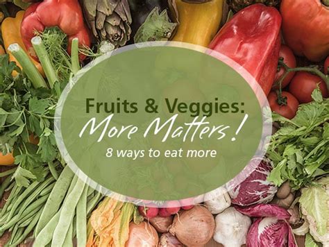 8 Ways To Eat More Fruits And Vegetables
