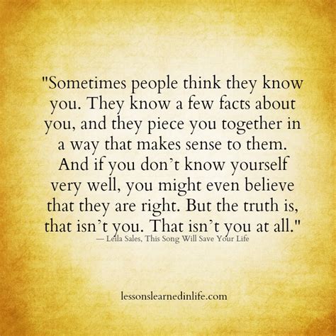 When you are fooling yourself, you cut yourself off from opportunities and learning that could bring your more happiness and fulfillment. Lessons Learned in LifeThat isn't you at all. - Lessons ...