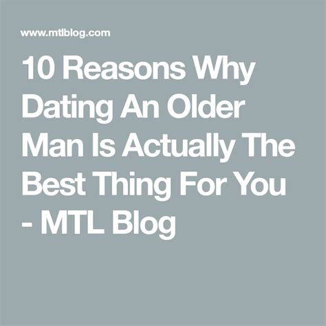10 reasons why dating an older man is actually the best thing for you dating an older man