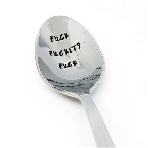 Fuck Fuckity Fuck Spoon Stamped Spoon Custom Cutlery Etsy