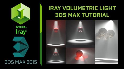 3ds Max 2015 Iray Volumetric Light Tutorial Youtube