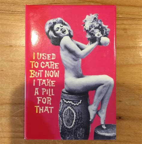 NUDE WOMAN REFRIGERATOR Magnet Humor I Used To Care But Now I Take A