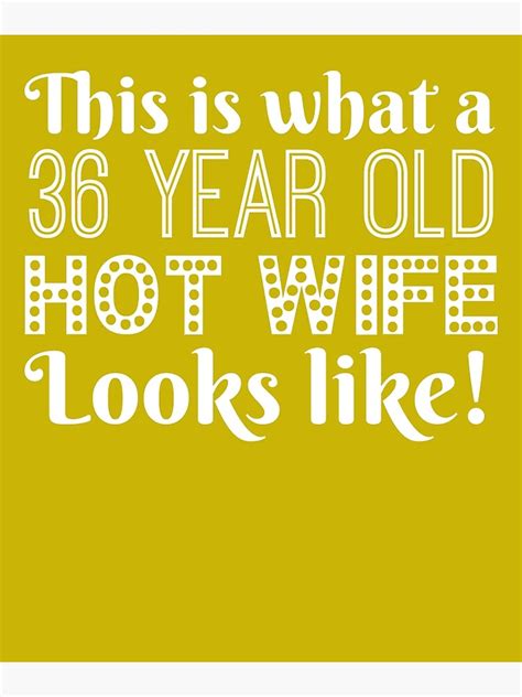 36 year old hot wife looks like photographic print by alwaysawesome redbubble