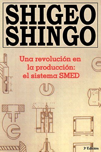 Una Revolutión En La Productión El Sistema Smed 3a Edicion Ebook