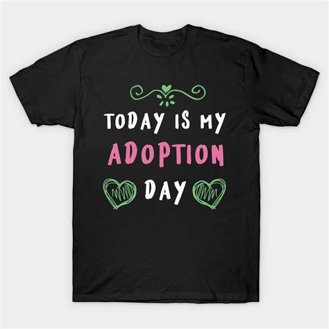 Each year, you get to show your love and appreciation for all of dad's sacrifice and hard work. Today Is My Adoption Day Adopting Kids Men Women TShirt Gift adoption-gift Classic T-Shirt ...