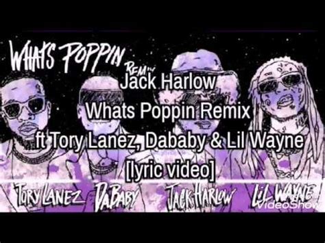 Dababy, tory lanez, & lil wayne official video. Jack Harlow - WHATS POPPIN REMIX (lyrics)ft DaBaby ,Tory Lanez & Lil Wayne - YouTube