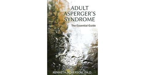 Adult Aspergers Syndrome The Essential Guide By Kenneth Roberson