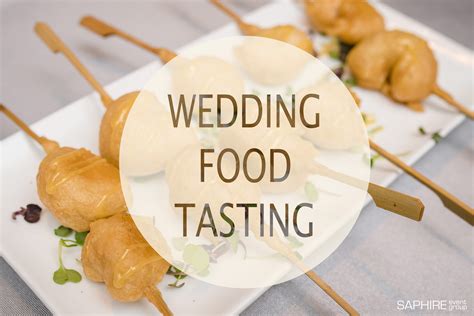 Wedding Food Tasting Why You Should Attend Saphire Event Group