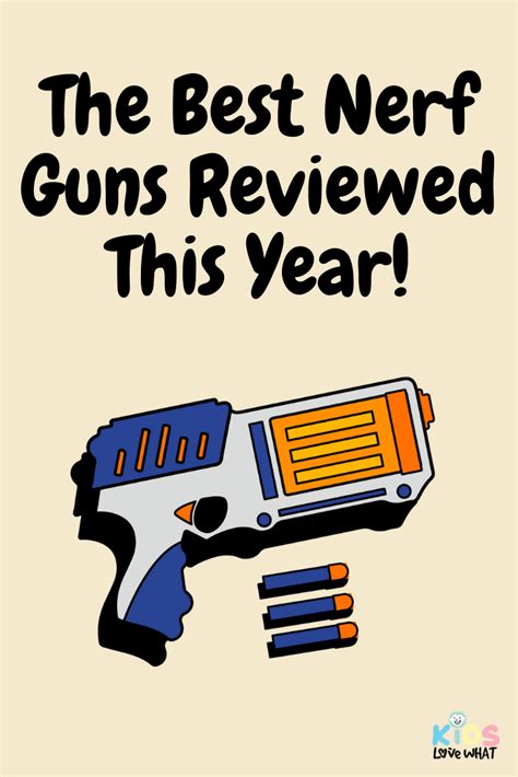 The Best Nerf Guns Reviewed 2022 Update Kids Love What