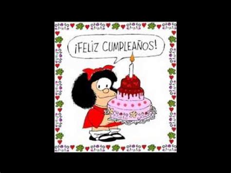 Mafalda quino feliz día de cumpleaños querer querernos. Feliz Cumpleaños!! .. con cariño.. Mafalda - YouTube
