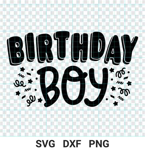 Birthday Boy Svg Cut Files Printable Svg Files Vinyl Etsy